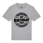 40th Birthday Trip T-Shirt