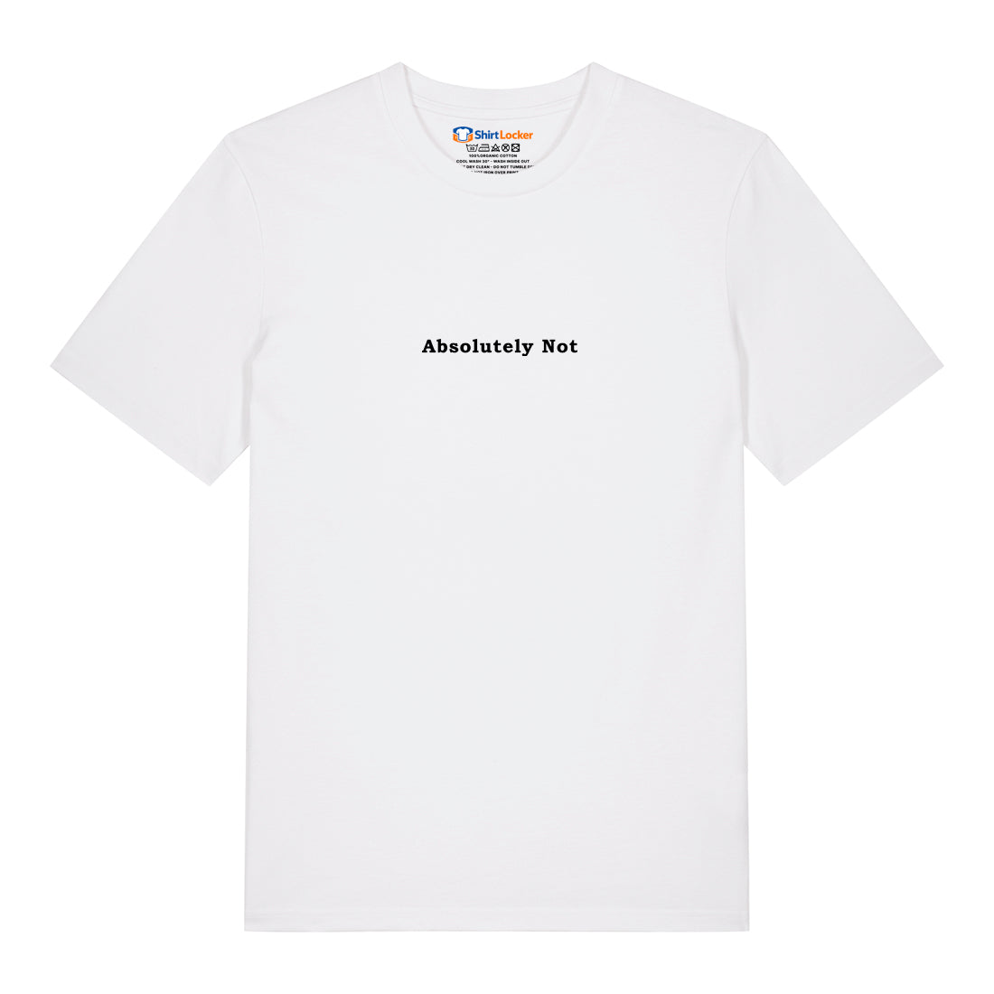 Absolutely Not T-Shirt