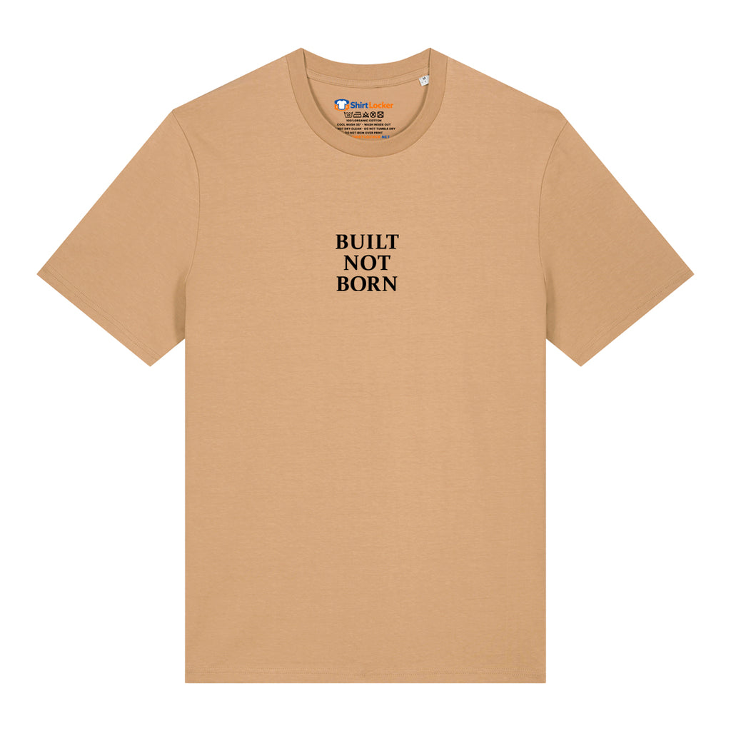 Built Not Born T-Shirt