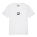 Built Not Born T-Shirt
