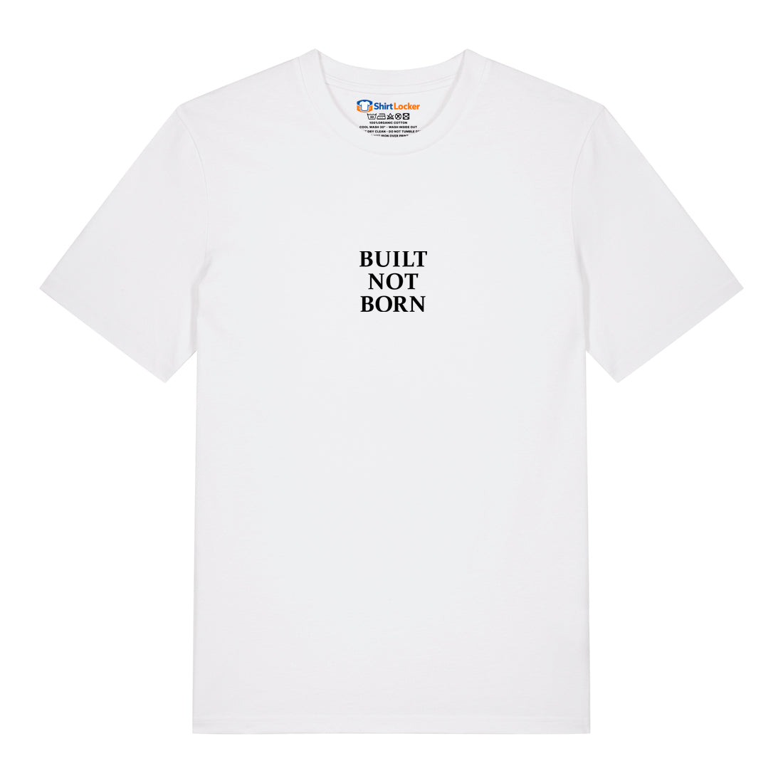 Built Not Born T-Shirt