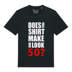 Do I Look 50? T-Shirt