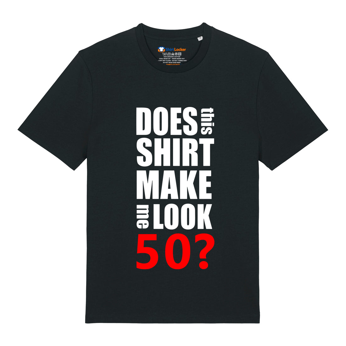 Do I Look 50? T-Shirt
