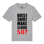 Do I Look 50? T-Shirt