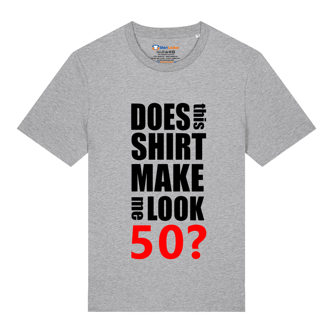 Do I Look 50? T-Shirt