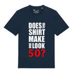 Do I Look 50? T-Shirt