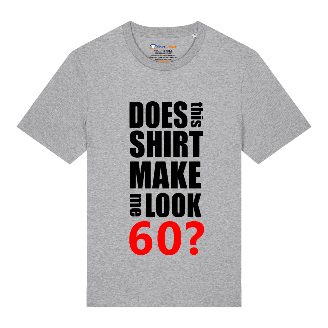 Do I Look 60? T-Shirt