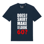 Do I Look 60? T-Shirt