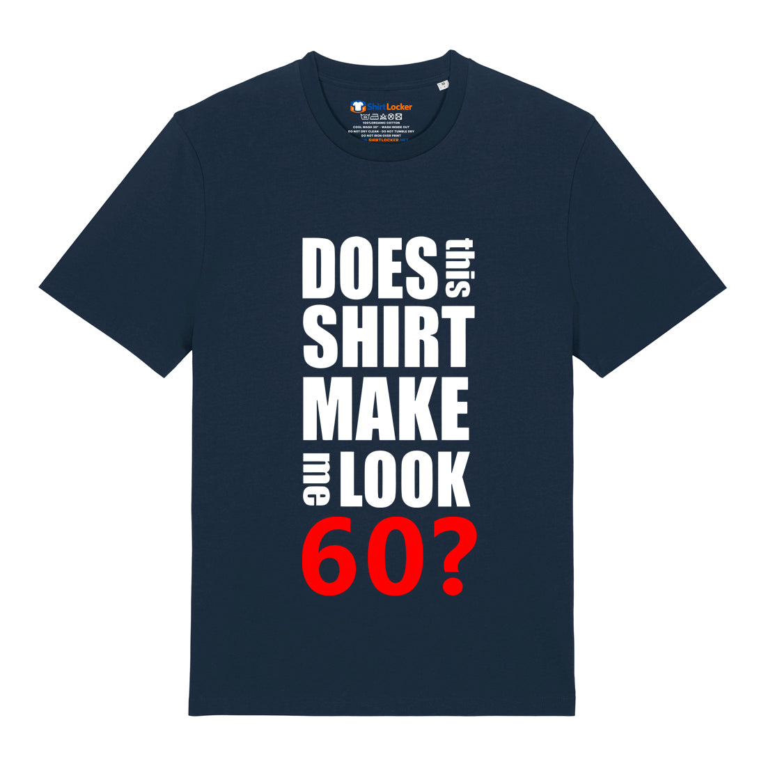 Do I Look 60? T-Shirt
