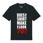 Do I Look 70? T-Shirt