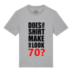 Do I Look 70? T-Shirt