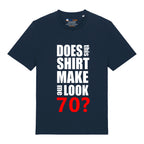 Do I Look 70? T-Shirt