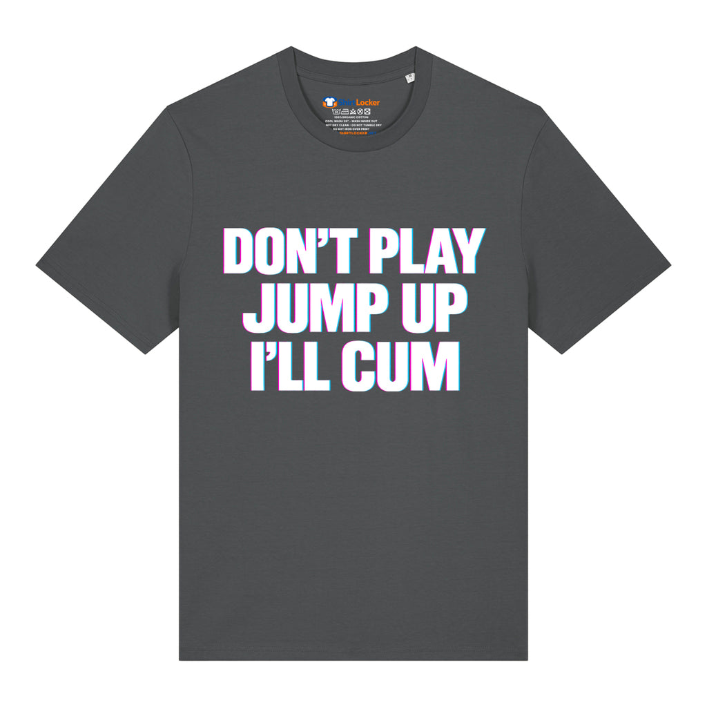 Don't Play Jump Up T-Shirt