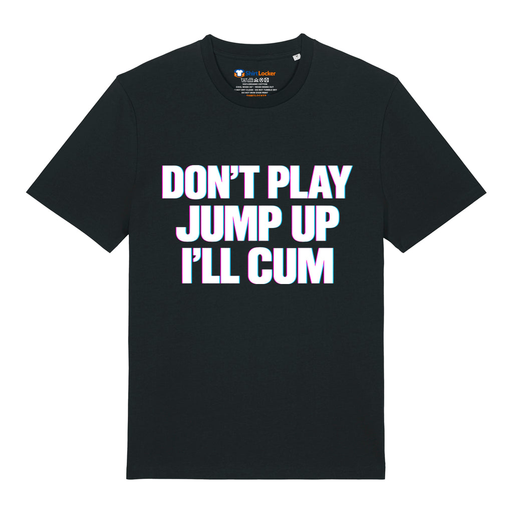 Don't Play Jump Up T-Shirt