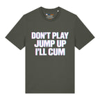 Don't Play Jump Up T-Shirt
