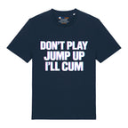 Don't Play Jump Up T-Shirt