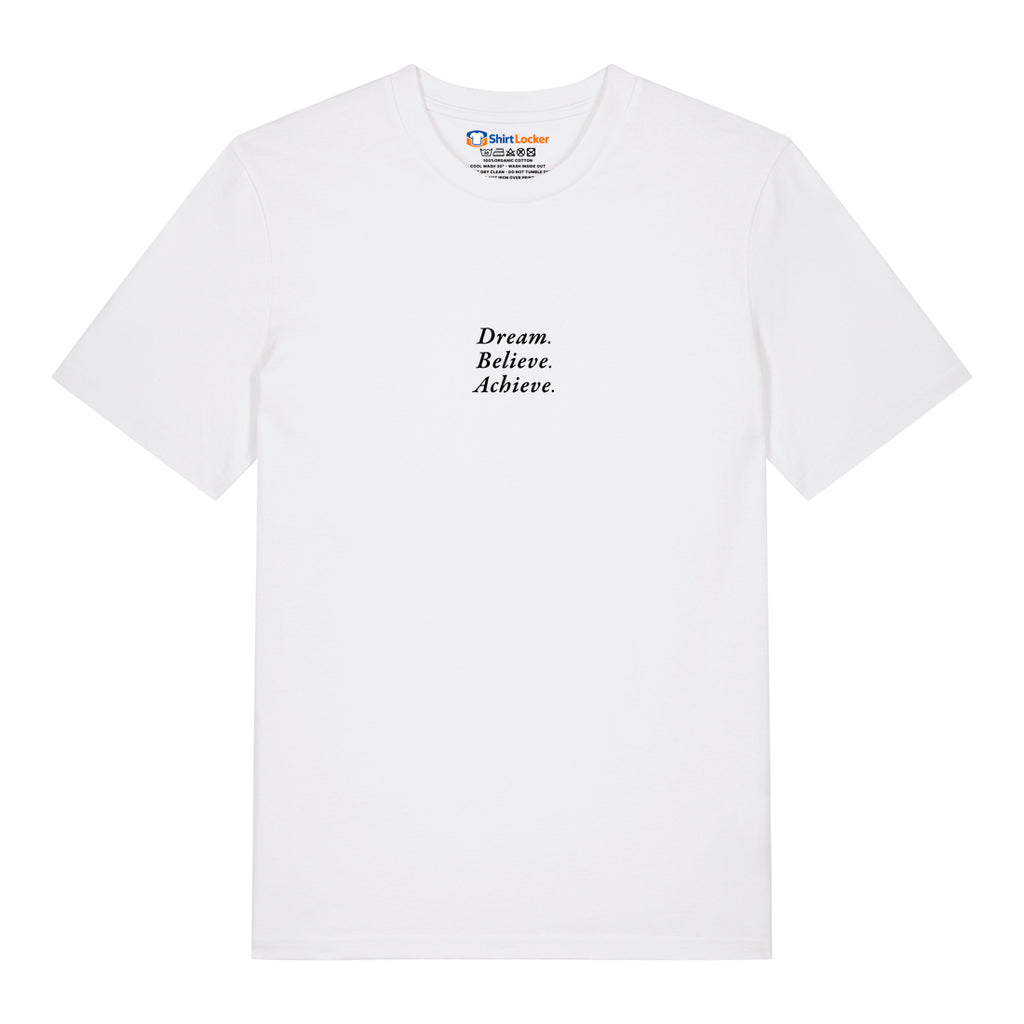 Dream, Believe, Achieve T-Shirt