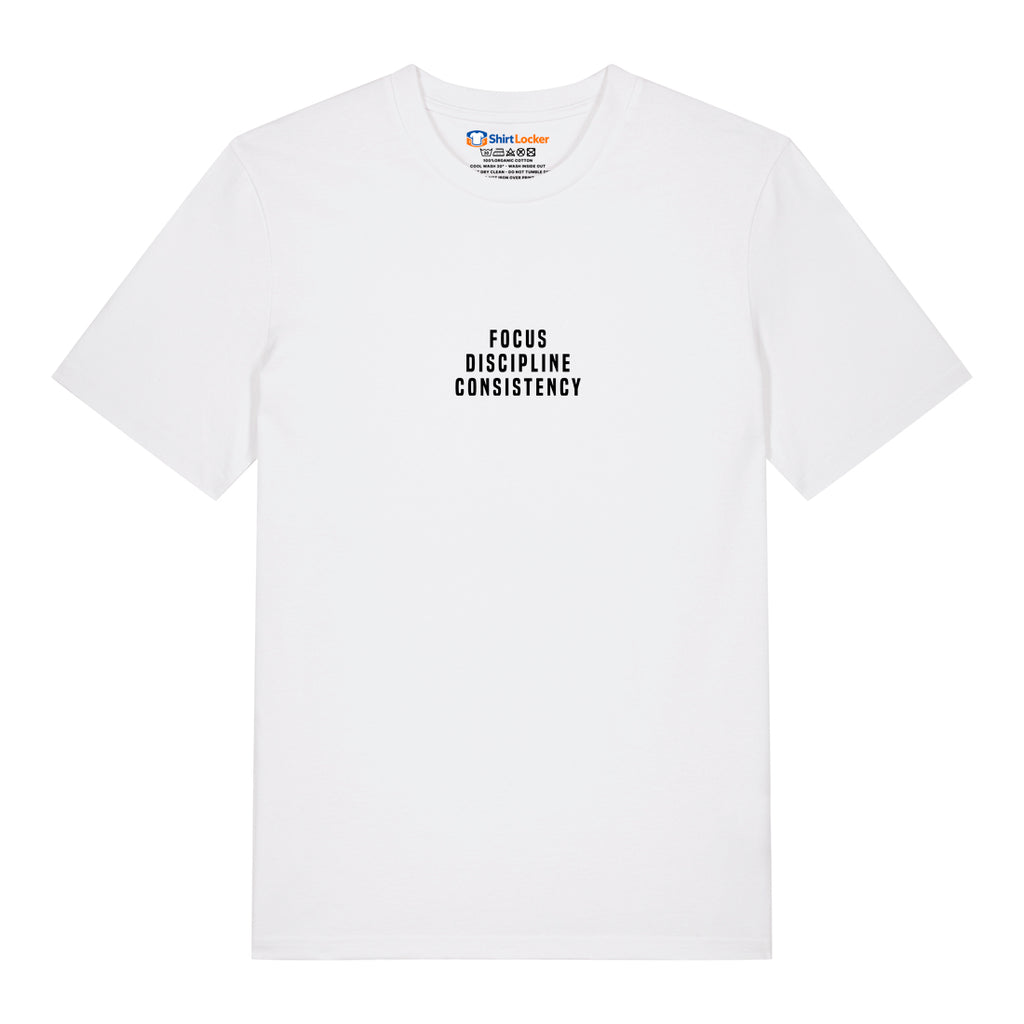 Focus. Discipline. Consistency. T-Shirt