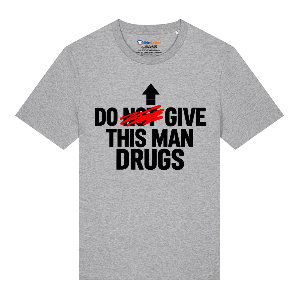 Give Me Drugs T-Shirt