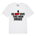Give Me Drugs T-Shirt
