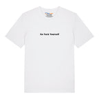 Go Fuck Yourself T-Shirt