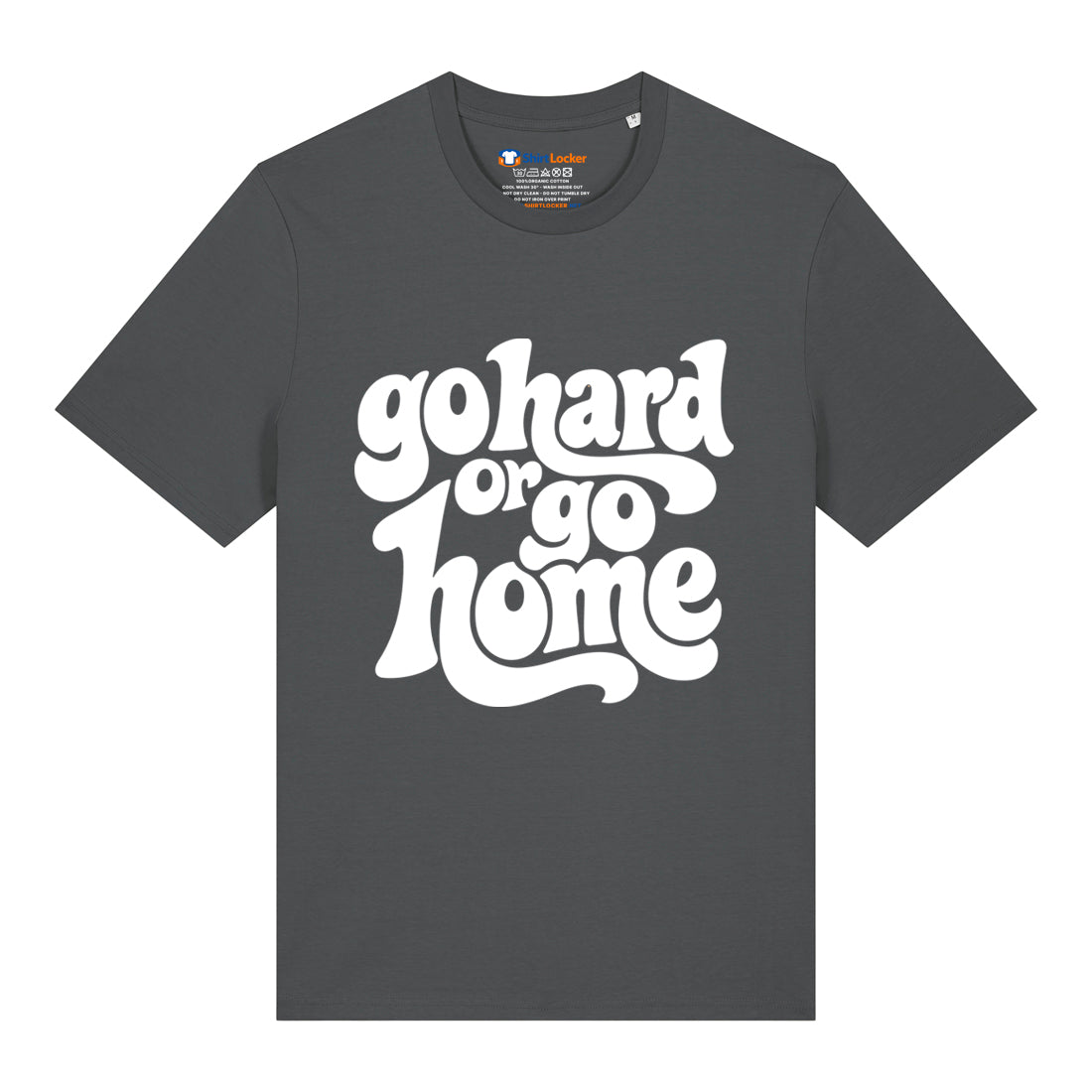 Go Hard Or Go Home T-Shirt