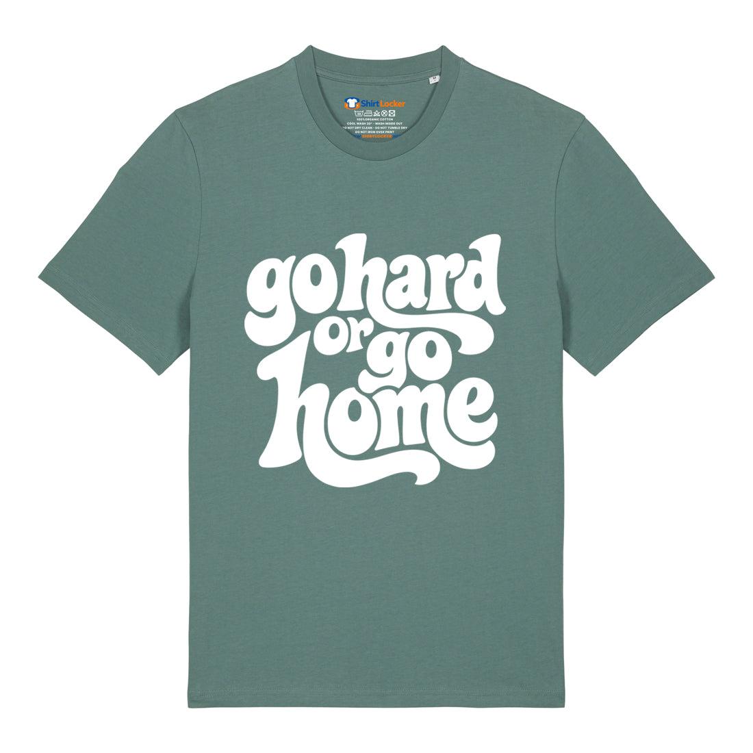Go Hard Or Go Home T-Shirt