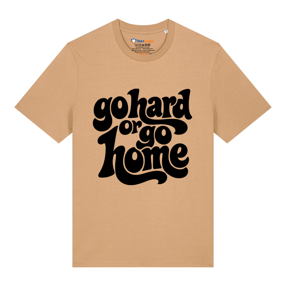 Go Hard Or Go Home T-Shirt