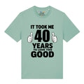 Good Looking At 40 T-Shirt