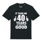 Good Looking At 40 T-Shirt