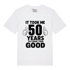 Good Looking At 50 T-Shirt