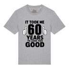 Good Looking At 60 T-Shirt