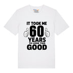 Good Looking At 60 T-Shirt