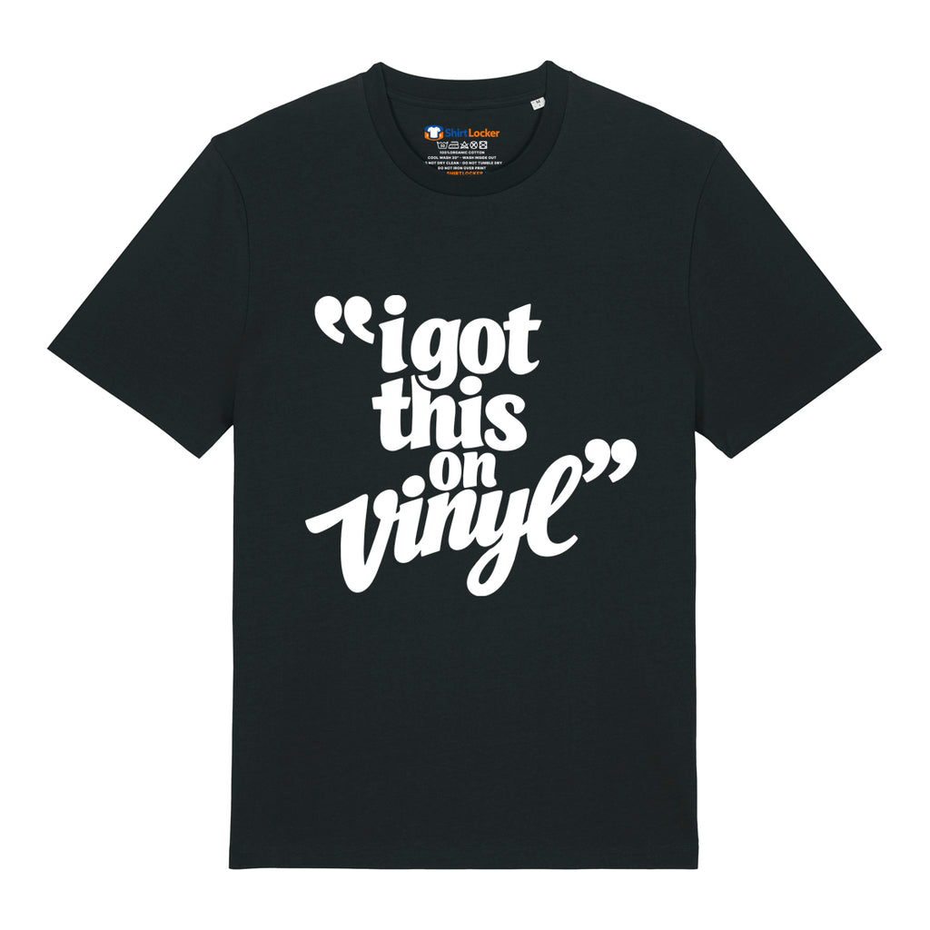 I Got This On Vinyl T-Shirt