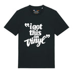 I Got This On Vinyl T-Shirt