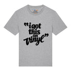I Got This On Vinyl T-Shirt