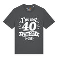 I'm Not 40 T-Shirt