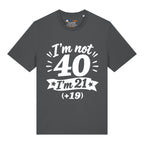 I'm Not 40 T-Shirt