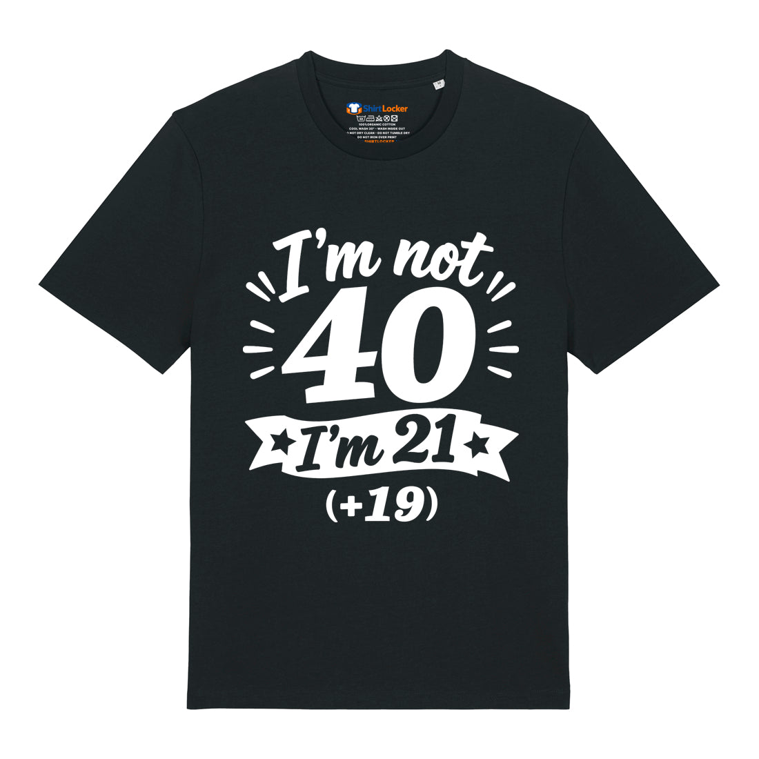 I'm Not 40 T-Shirt