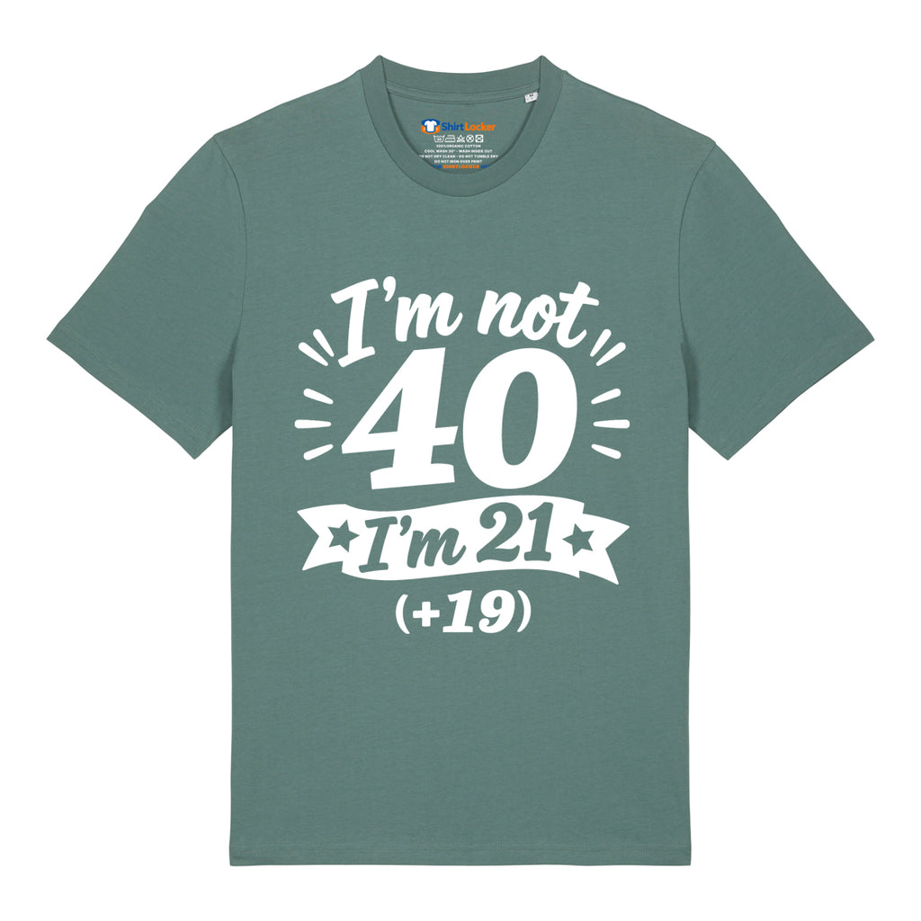 I'm Not 40 T-Shirt