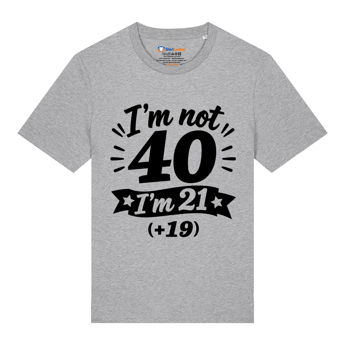 I'm Not 40 T-Shirt