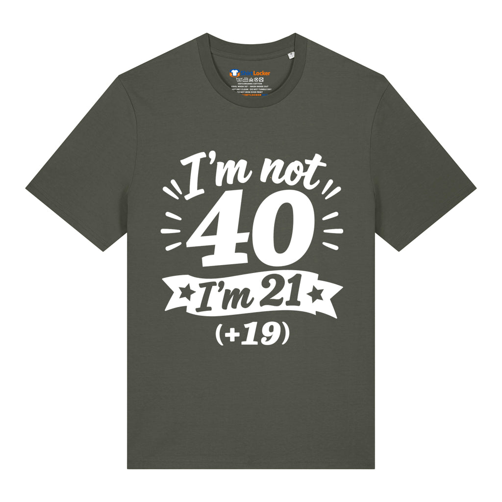 I'm Not 40 T-Shirt