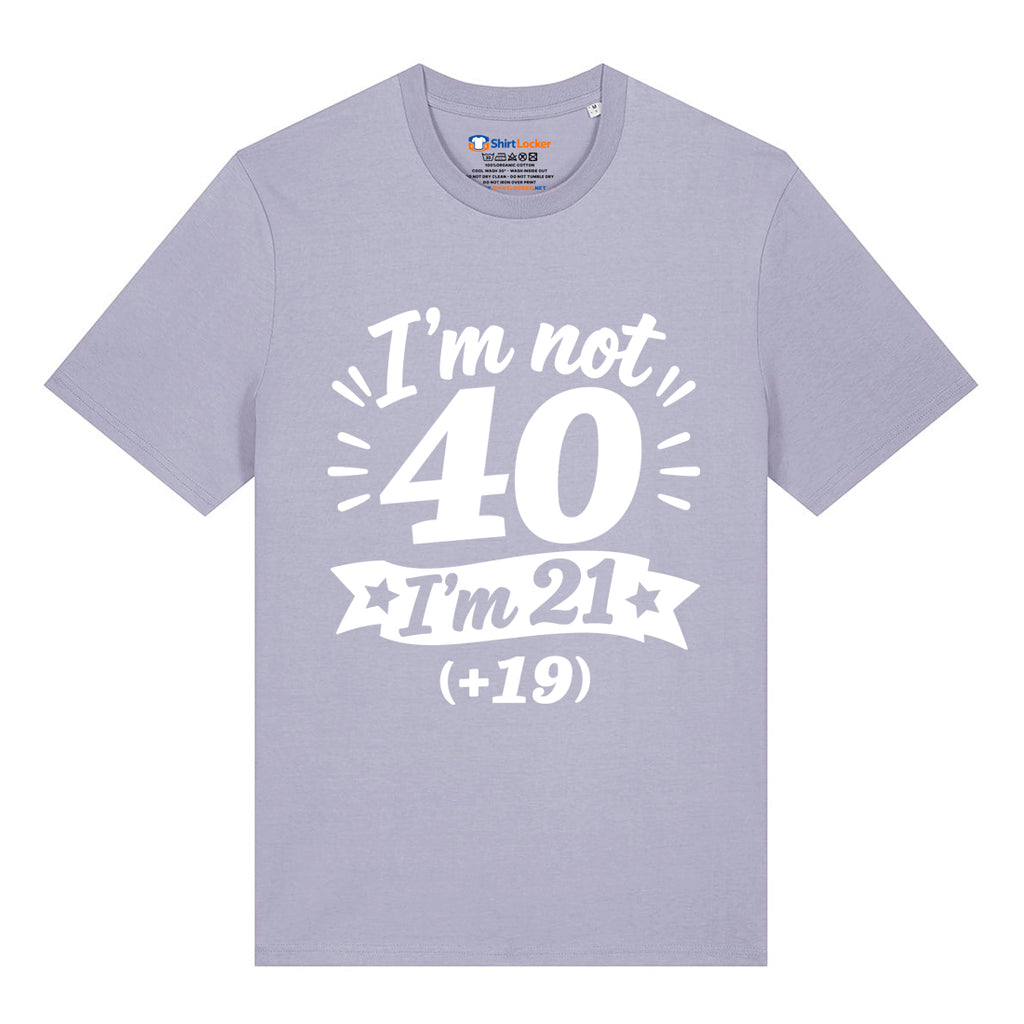 I'm Not 40 T-Shirt