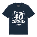 I'm Not 40 T-Shirt
