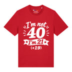 I'm Not 40 T-Shirt