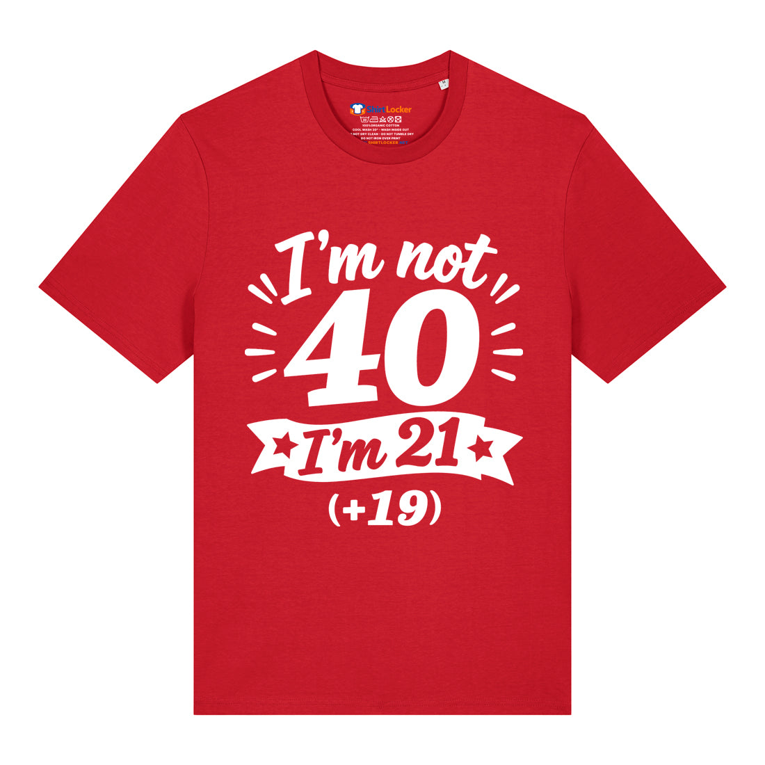 I'm Not 40 T-Shirt