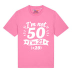 I'm Not 50 T-Shirt