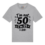 I'm Not 50 T-Shirt