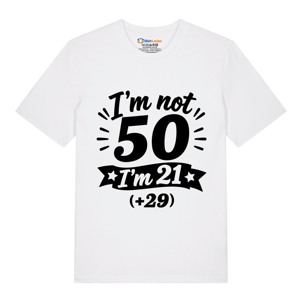 I'm Not 50 T-Shirt