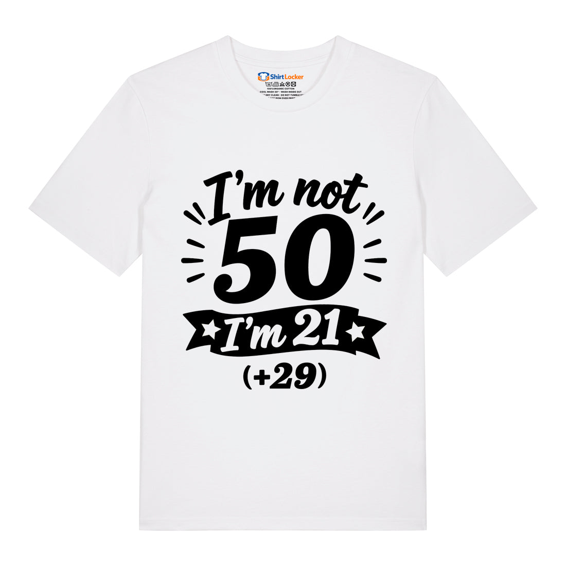 I'm Not 50 T-Shirt